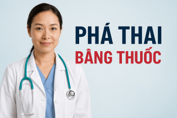 PHÁ THAI BẰNG THUỐC Ở ĐÂU AN TOÀN, HIỆU QUẢ TẠI HÀ NỘI?