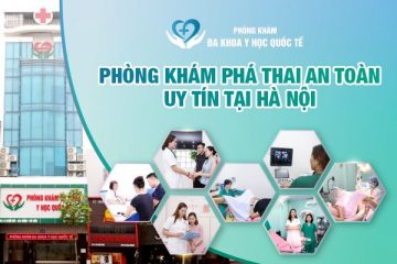 Top 5 phòng khám phá thai an toàn, uy tín tại Hà Nội năm 2025